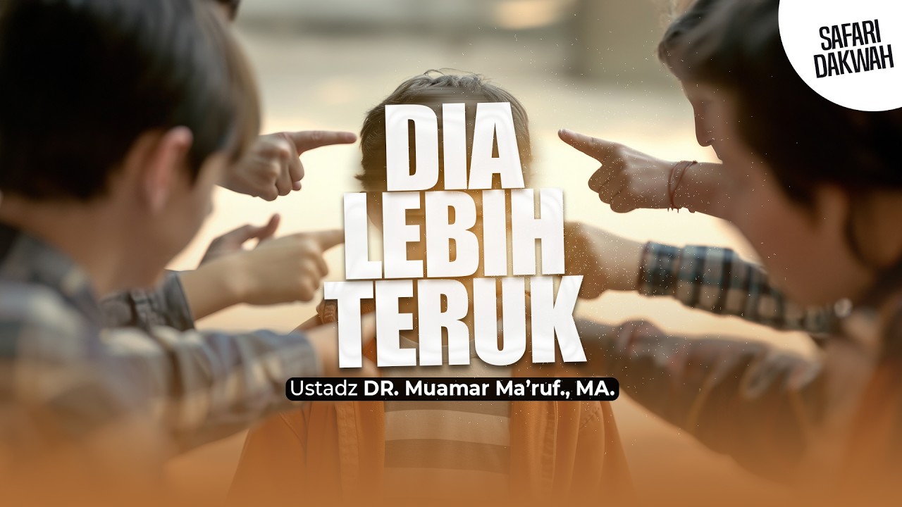 DIA LEBIH TERUK - Ustadz DR. Muamar Ma'ruf, Lc., M.A.