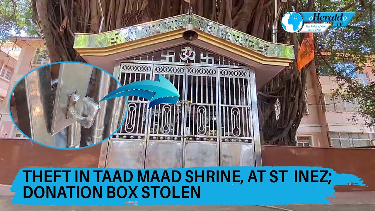 Theft in Taad Maad Shrine, at St  Inez; donation box stolen