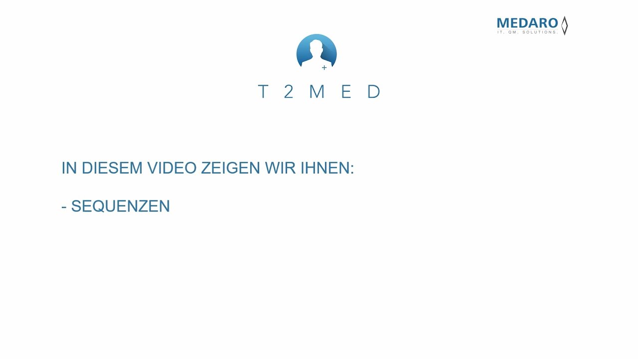 MEDARO - Sequenzen in T2med