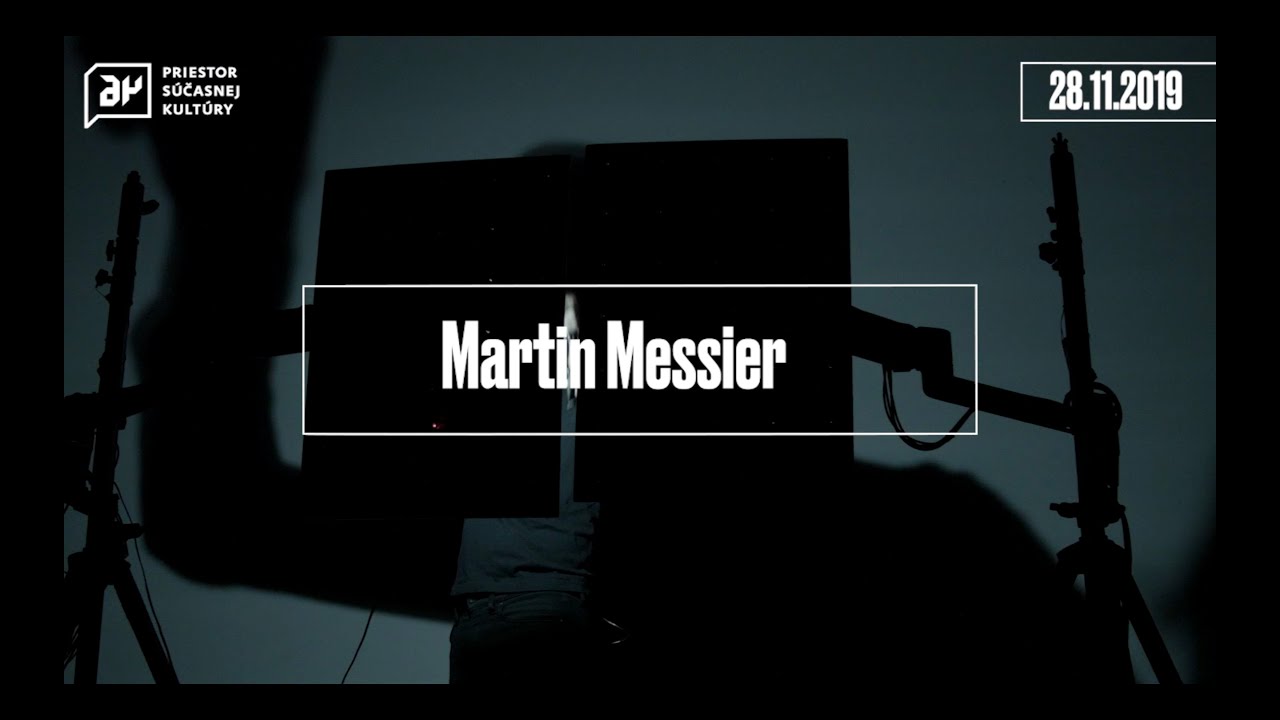 Martin Messier | A4 - priestor súčasnej kultúry