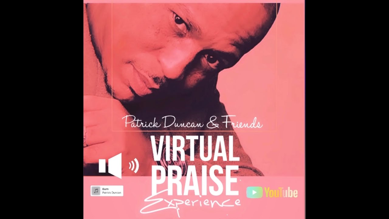 Patrick Duncan & Friends Virtual Praise Experience
