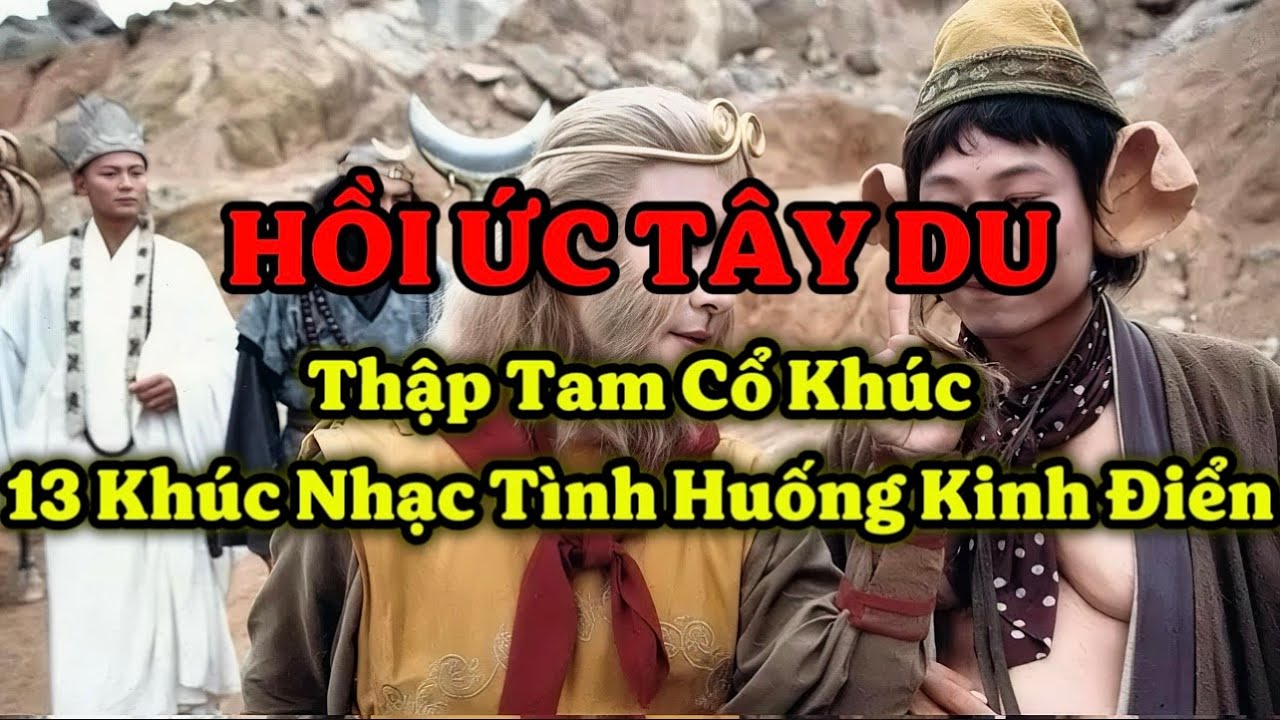 Nhạc Tây Du Ký TVB Không Lời | Thập Tam Tuyệt Khúc Nhạc Tình Huống Bất Hủ