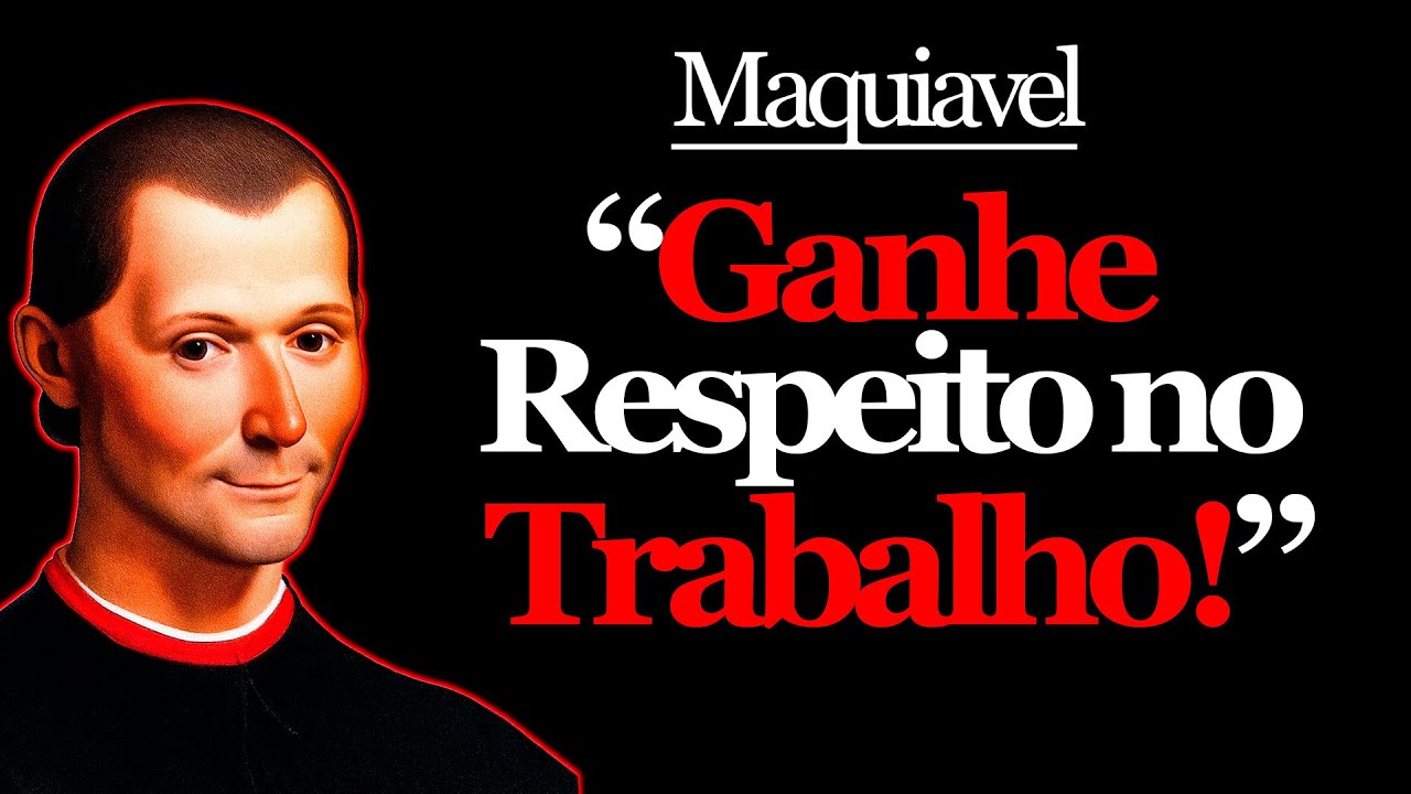 🗝️18 Leis de Maquiavel Para Conquistar Respeito no Trabalho (Mesmo Cercado de Falsos)