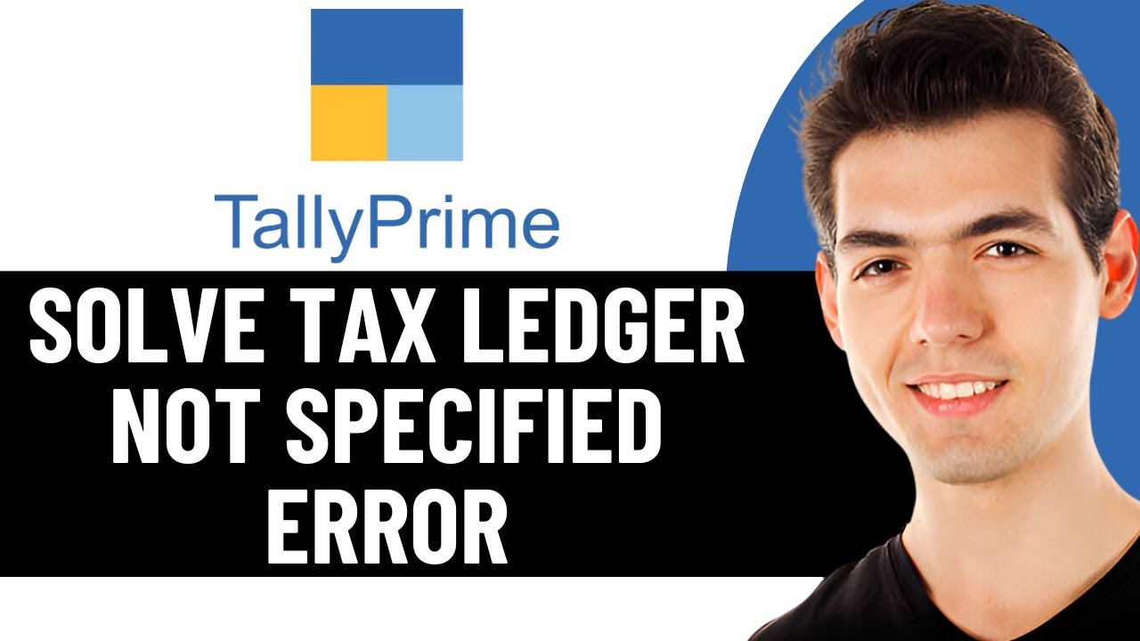 HOW TO SOLVE TAX LEDGER IS NOT SPECIFIED ERROR IN TALLY PRIME 2026! (EASY FIX)