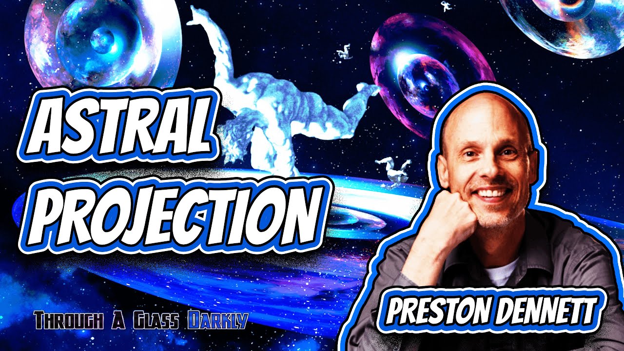 Astral Projection with Preston Dennett (Episode 55)