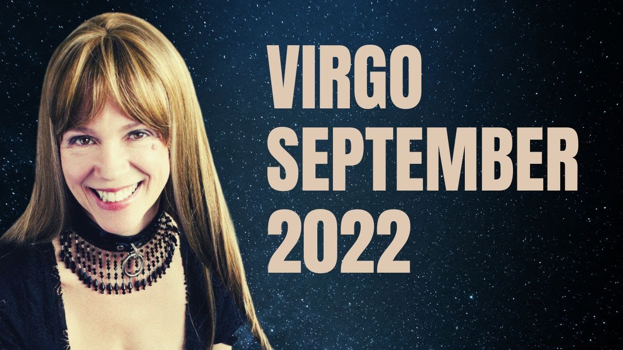 VIRGO SEPTEMBER 2022 HOROSCOPE: Wealth & health increase