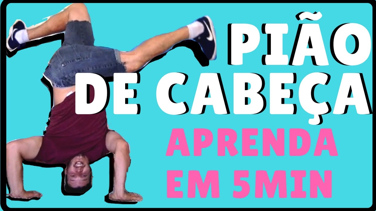 APRENDA O PIÃO DE CABEÇA EM 5 MINUTOS