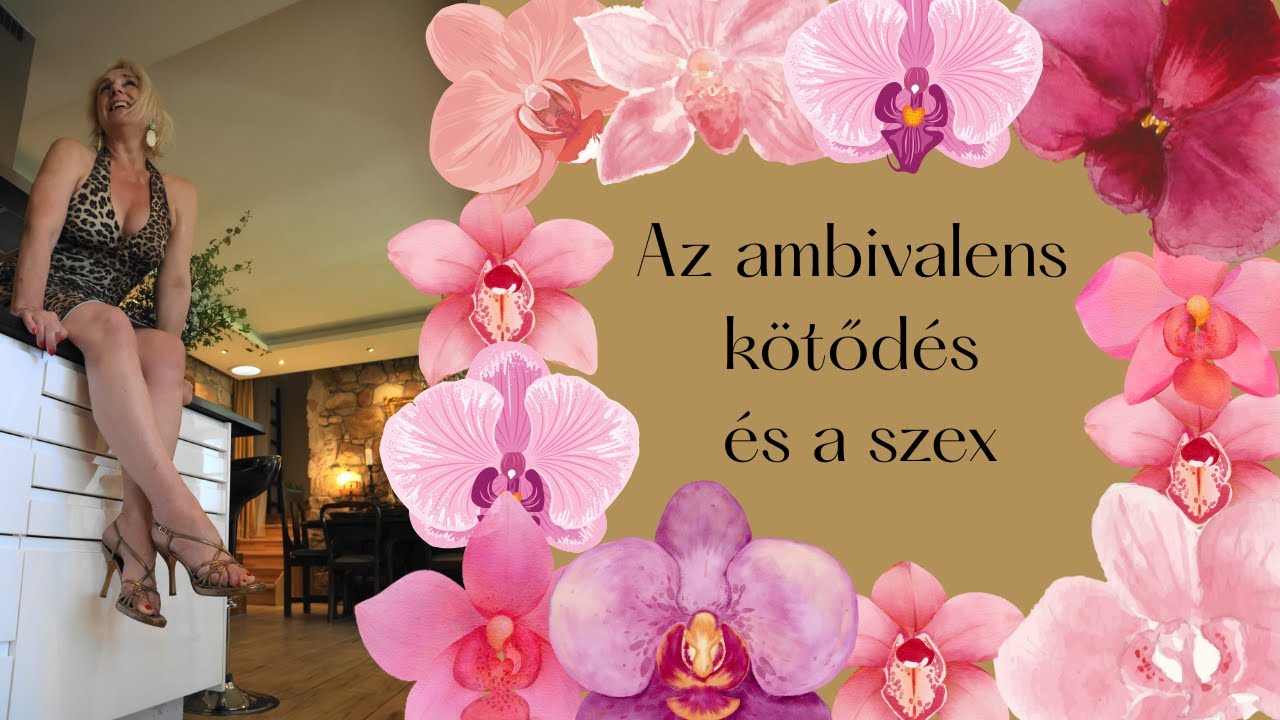 Az ambivalens  kötődés és a szex
