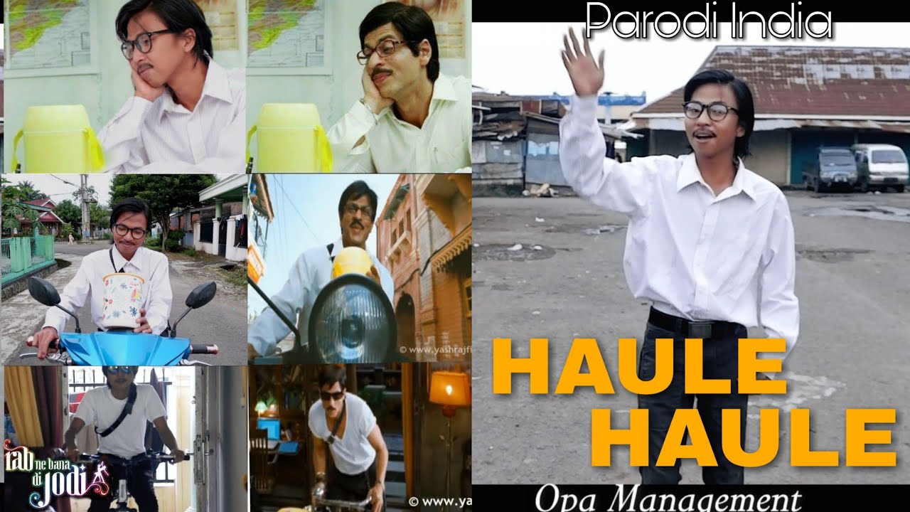 haule haule - Parodi India Lucu - Rab Ne Banadi Jhodi - Opa Management