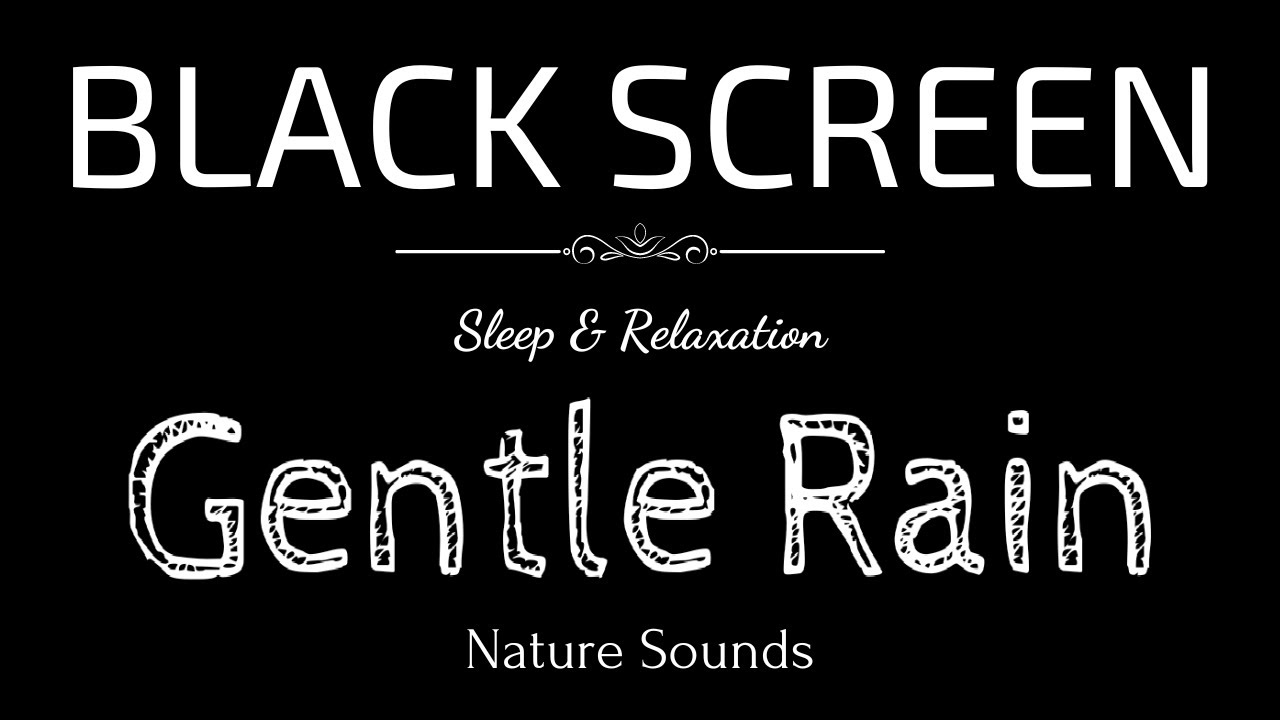 Gentle Rain Sounds for Sleeping BLACK SCREEN | Sleep and Relaxation | Dark Screen Nature Sounds