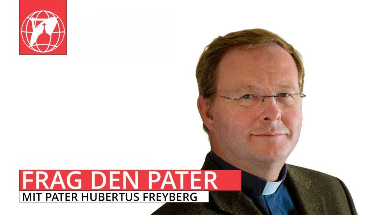 LIVE: Frag den Pater - mit Pater Hubertus Freyberg