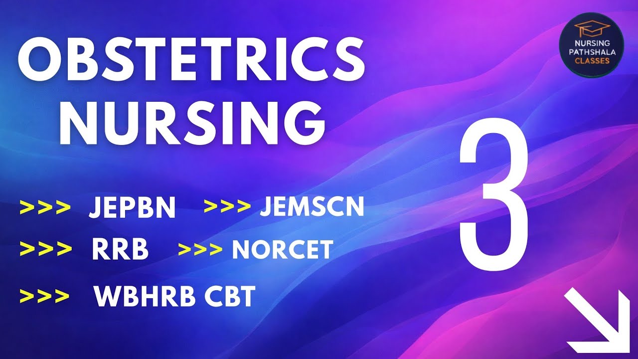 OBSTETRICS NURSING II PART 3 II JEPBN II JEMSCN II RRB II NORCET II WBHRB CBT II 