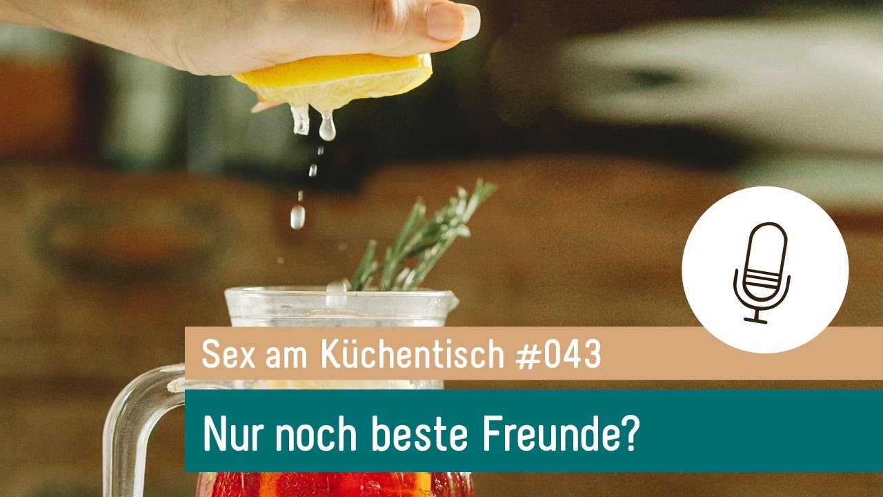 Ist die Liebe weg, wenn wir keinen Sex mehr haben? #043 – Podcast »Sex am Küchentisch«