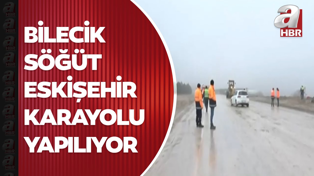 Başkan Erdoğan talimat vermişti!  Bilecik-Söğüt-Eskişehir karayolu yapılıyor | A Haber