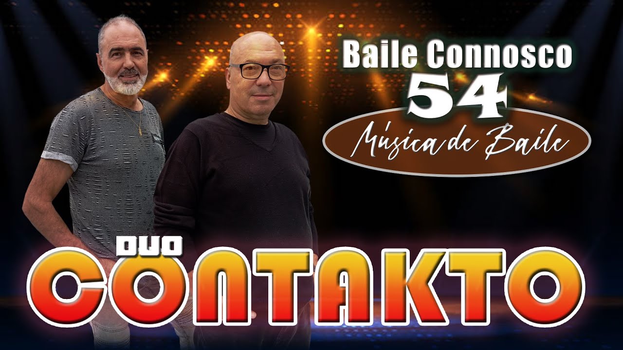BAILE CONNOSCO (54) DUO CONTAKTO - MÚSICA DE BAILE