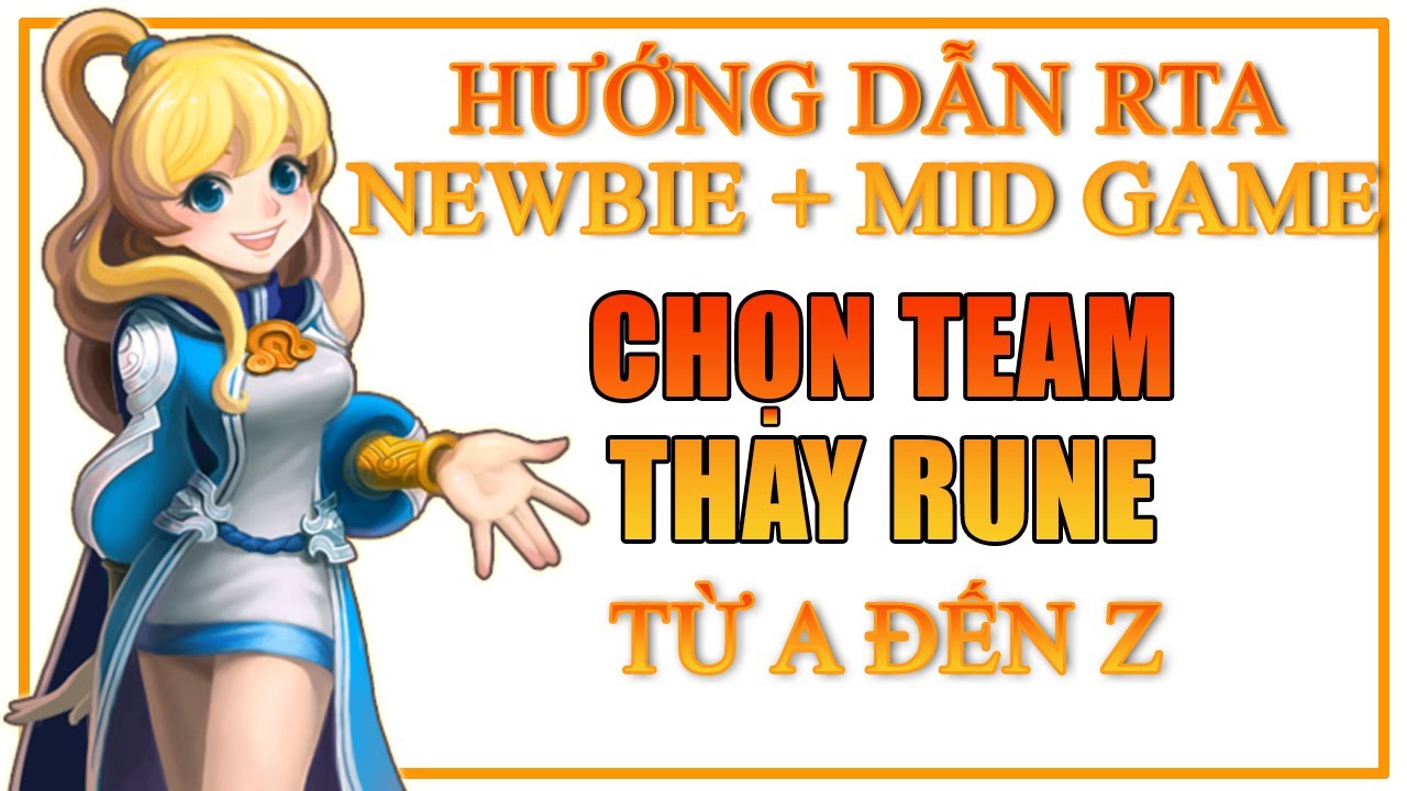 🔴 [VIET] HƯỚNG DẪN NEW-MID GAME THAY RUNE VÀ CHỌN TEAM RTA