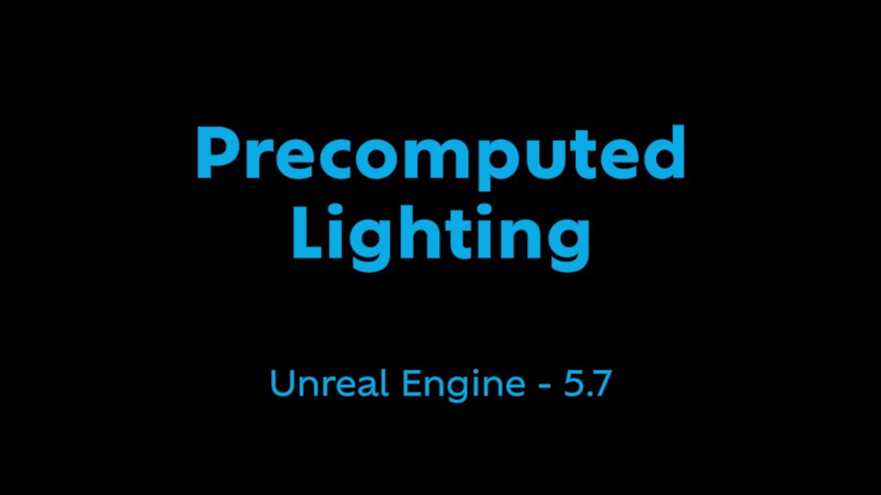 Precomputed Lighting