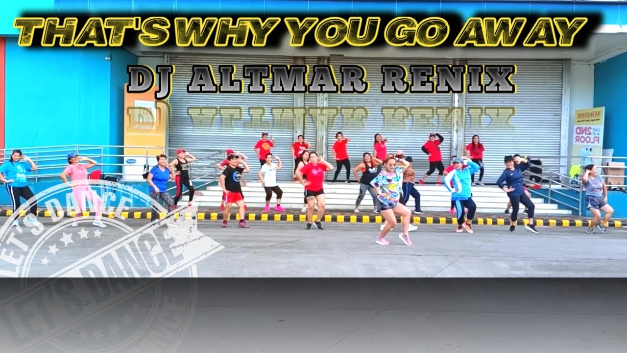 THAT'S WHY YOU GO AWAY ( Dj Altamar Remix ) - Michael Learns To Rock | Dance Fitness | ZUMBA