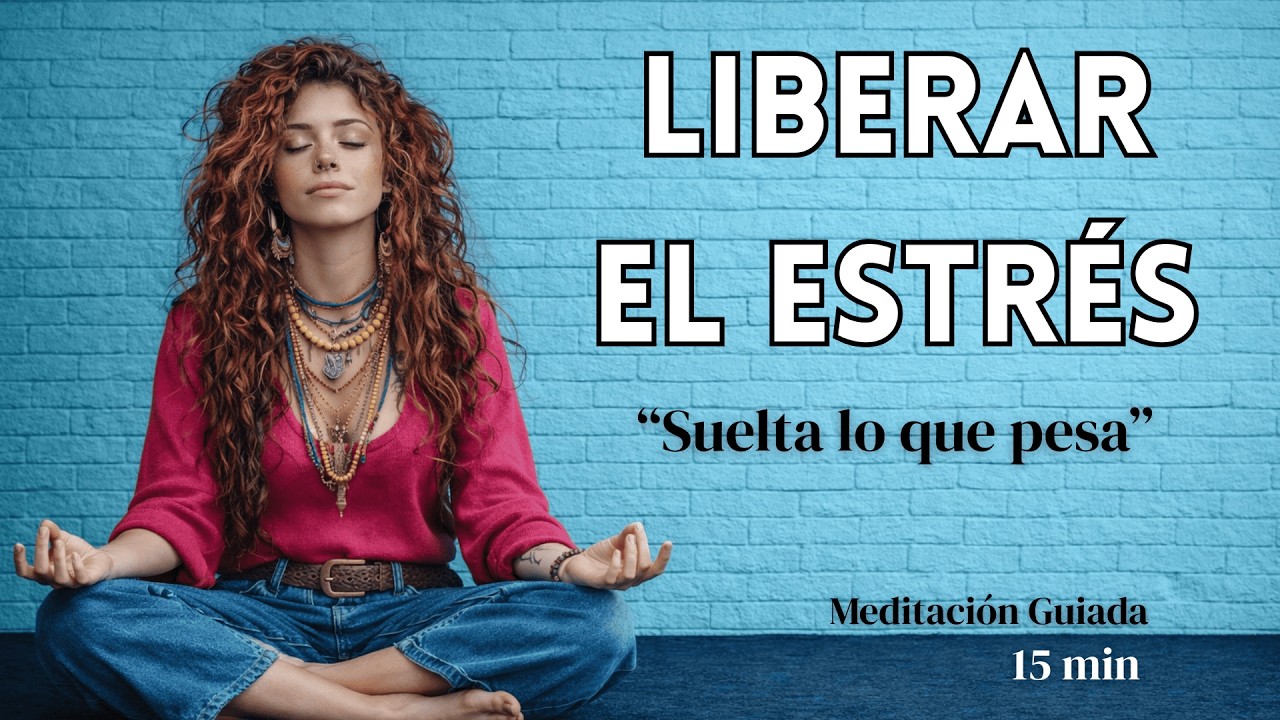 Libera el Estrés y la Ansiedad en 15 Minutos | Meditación Guiada Profunda