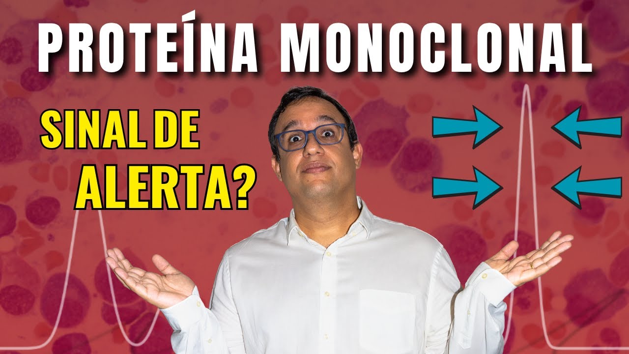 Proteína Monoclonal: Como Avaliar e Quando se Preocupar?