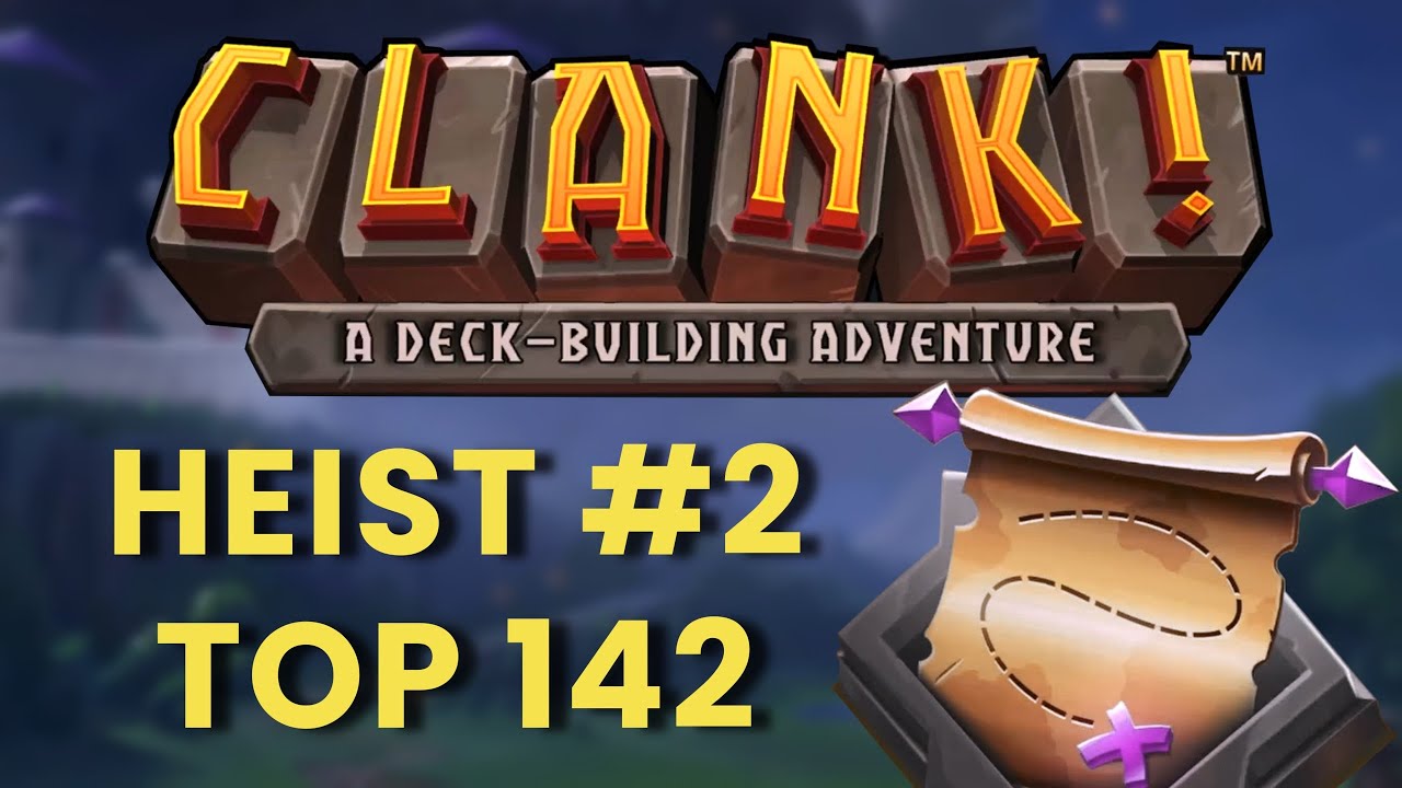 2nd Heist! MADE WORLD TOP 142 | Clank! Digital