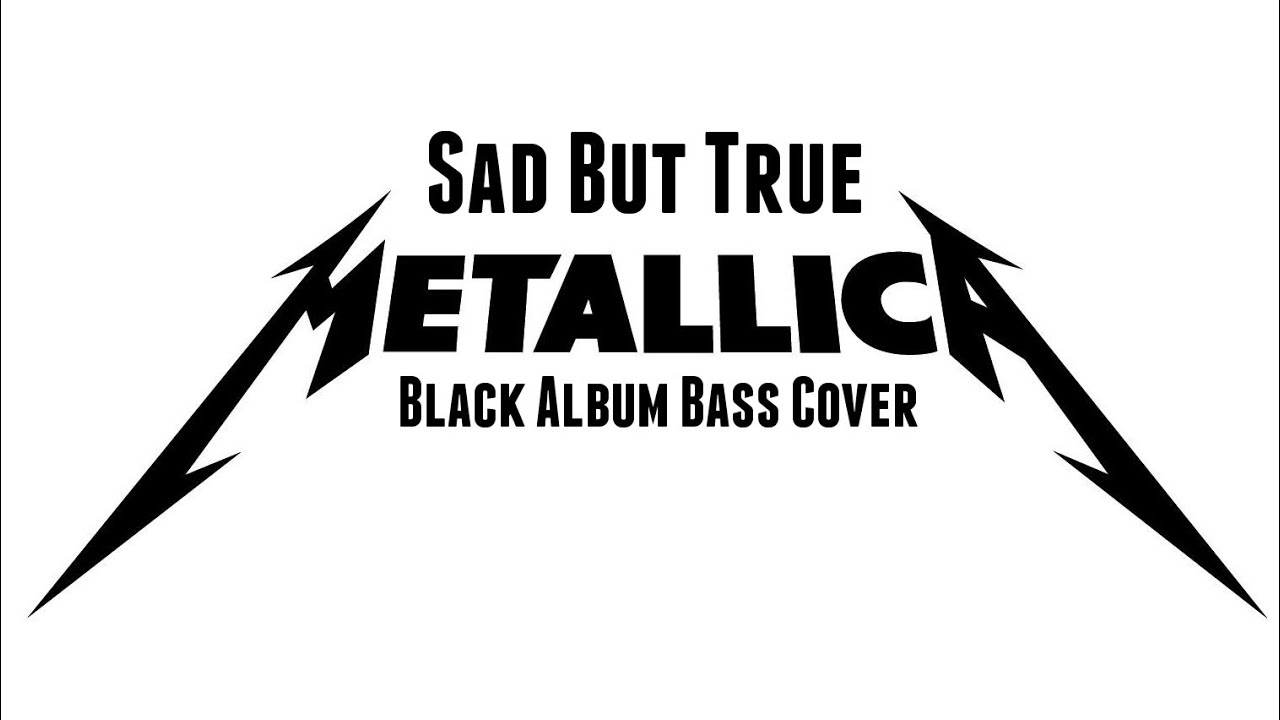 Metallica - Sad But True - Bass Cover