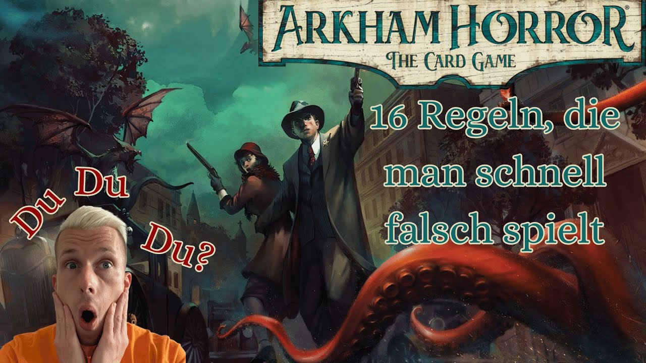 ARKHAM HORROR LCG - 16 Regeln, die man schnell falsch spielt