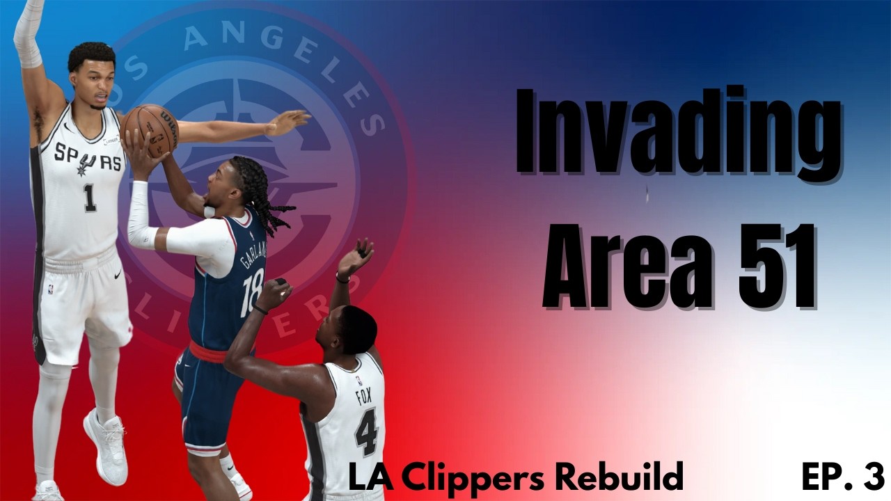 Invading Area 51 | LA Clippers Rebuild Ep. 3