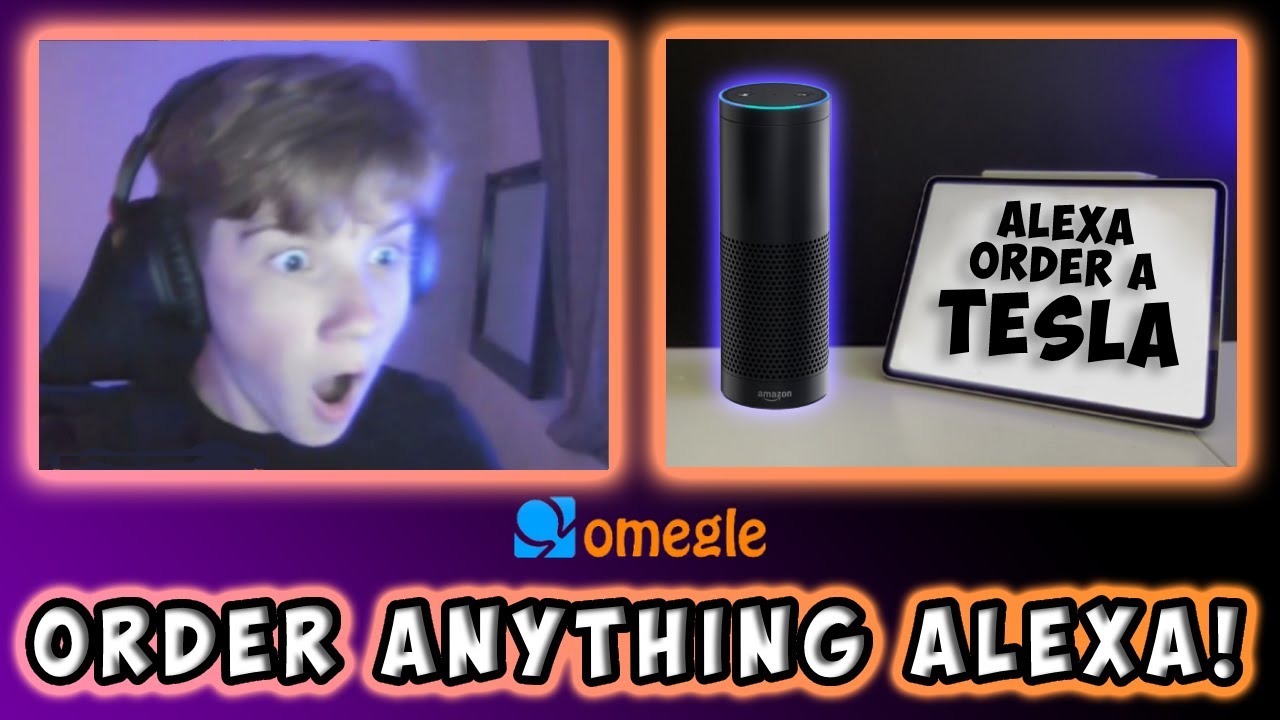 Order Anything with Alexa on OMEGLE!