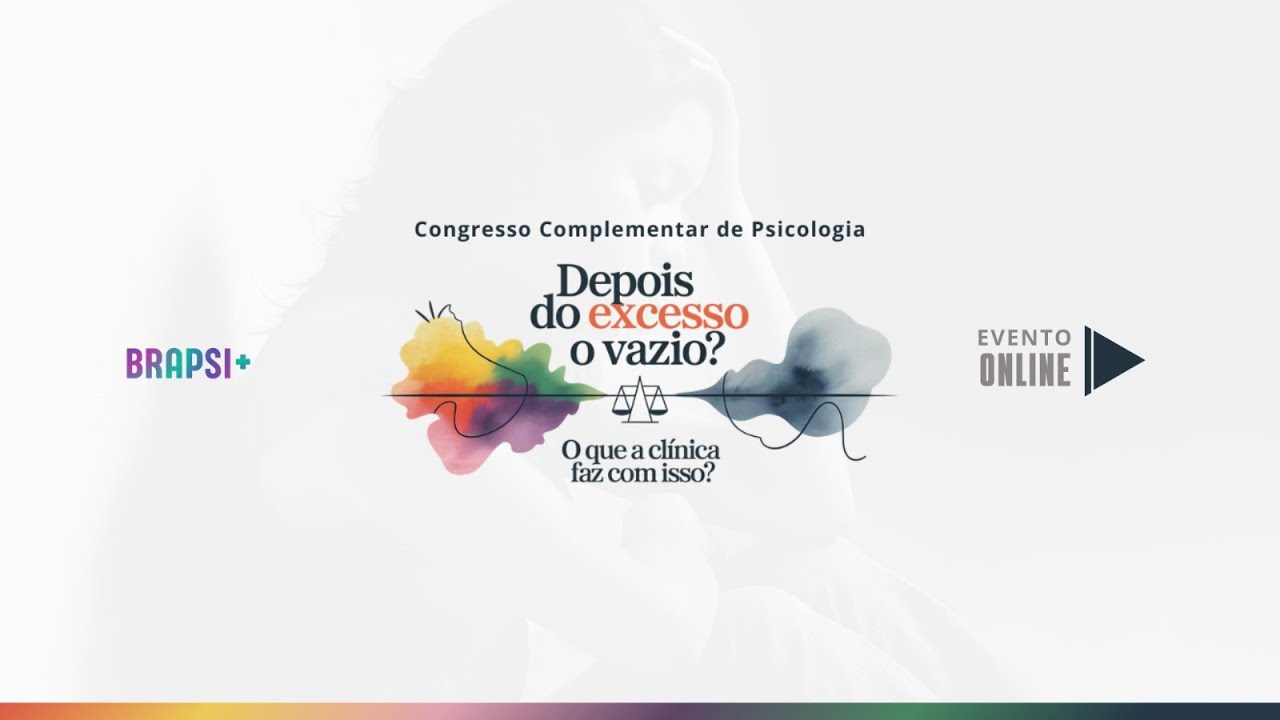 25/02 - Cong.Complementar - Depois do excesso, o vazio: O que a clínica faz com isso?