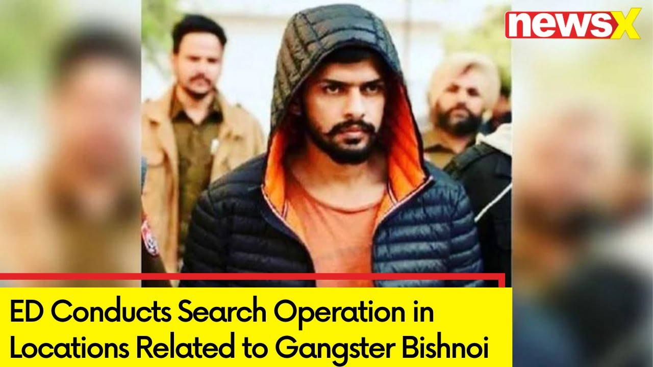 ED Conducts Search Operation | Search Operation in Locations Related to Gangster Bishnoi | NewsX