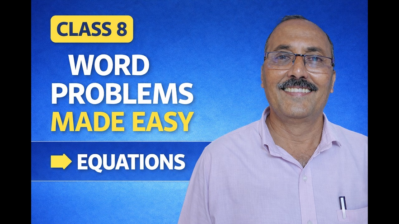 Word Problems Made Easy - Forming Linear Equations -Class 8 Maths
