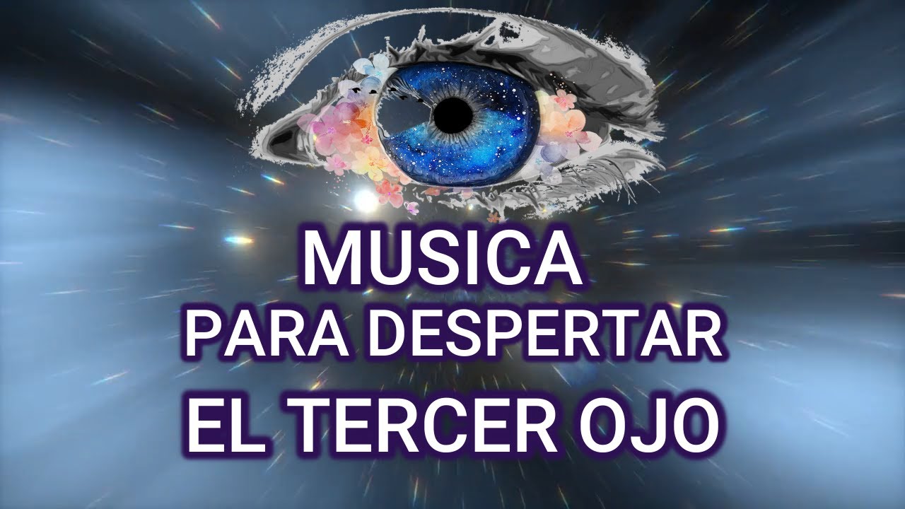 Musica Para Despertar El Tercer Ojo