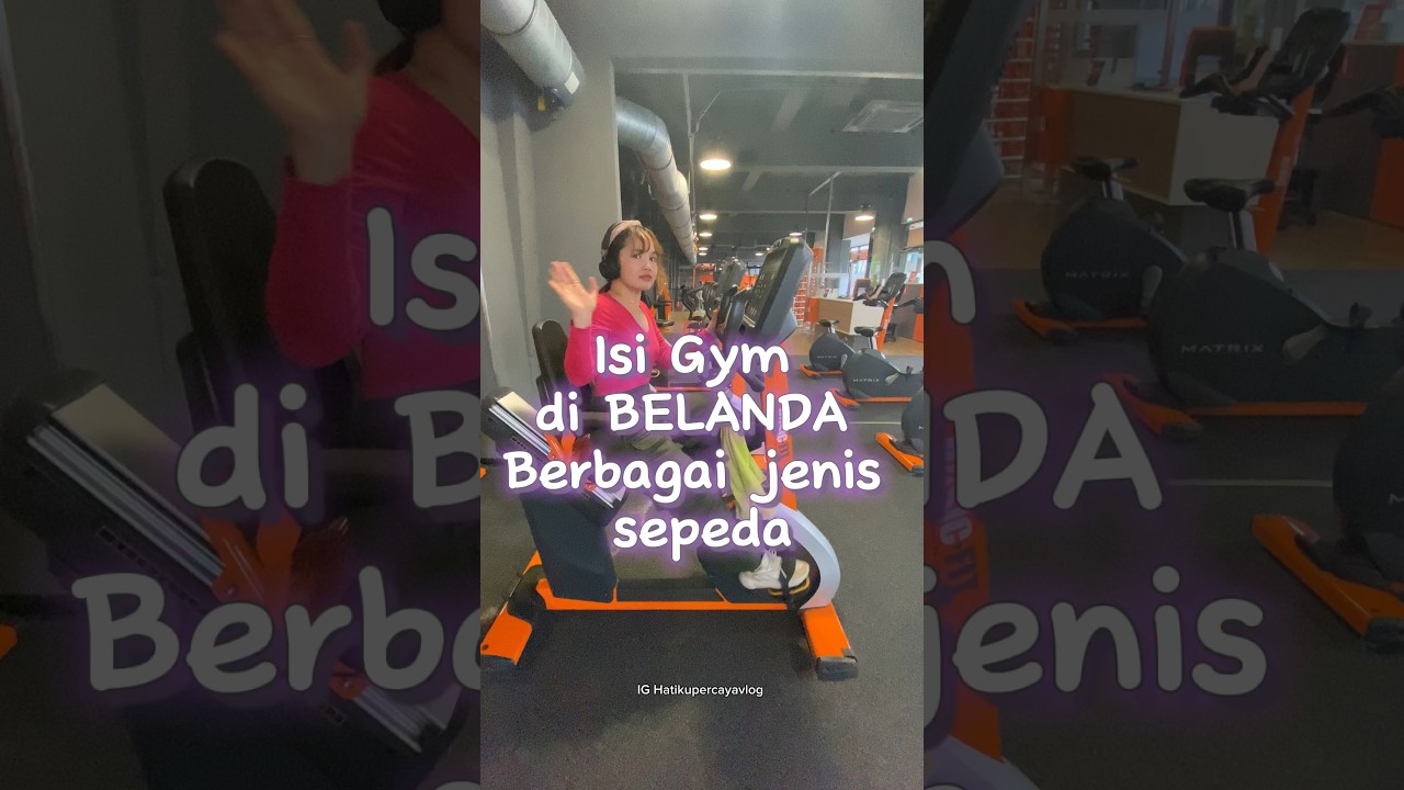 MACAM SEPEDA DI GYM BELANDA
