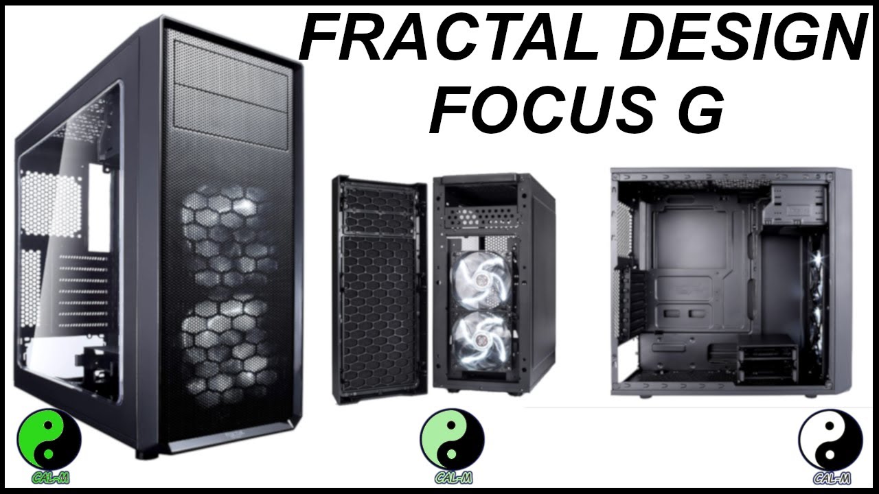 Fractal Design Focus G - PC Case Review with tips