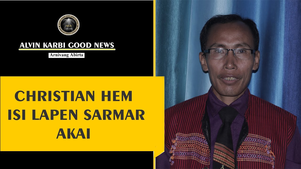 CHRISTIAN HEM ISI LAPEN SARMAR AKAI | ELDER JITEN PHANGCHO