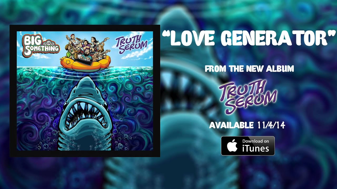 Big Something - "Love Generator" [Official Audio]