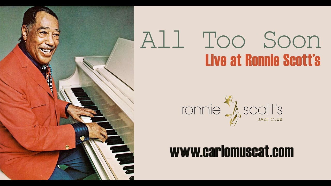 All Too Soon (Duke Ellington) - Live at Ronnie Scott's