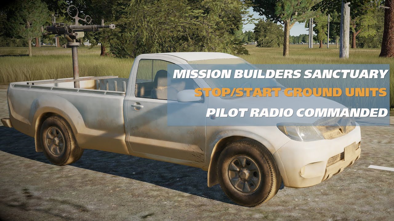 Mission Builders Sanctuary | Pilot Commanded Ground Units