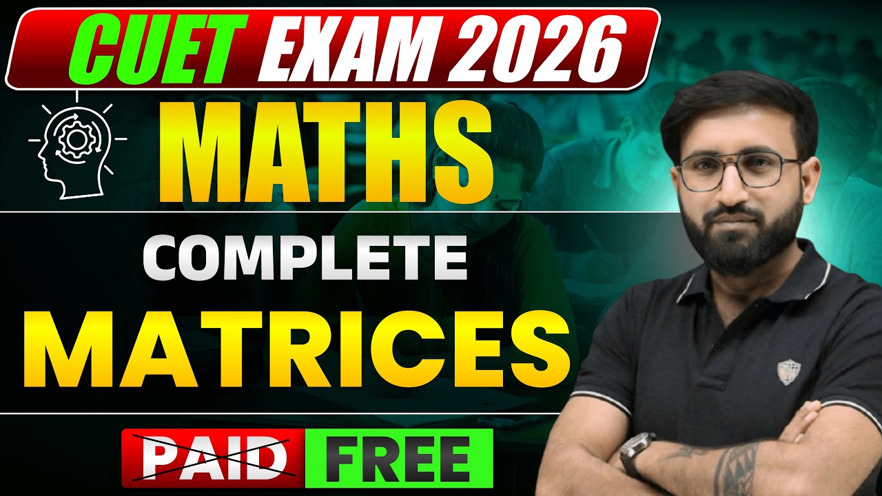 Matrices One Shot for CUET 2026 | Full Chapter Revision & PYQs | CUET Maths Domain Preparation