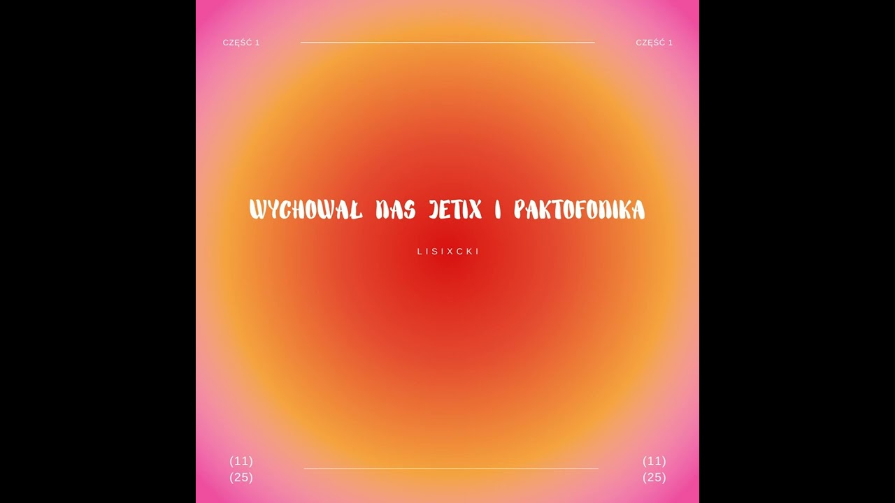 L I S I X C K I -Wychował nas jetix i paktofonika (Prod. Homage)