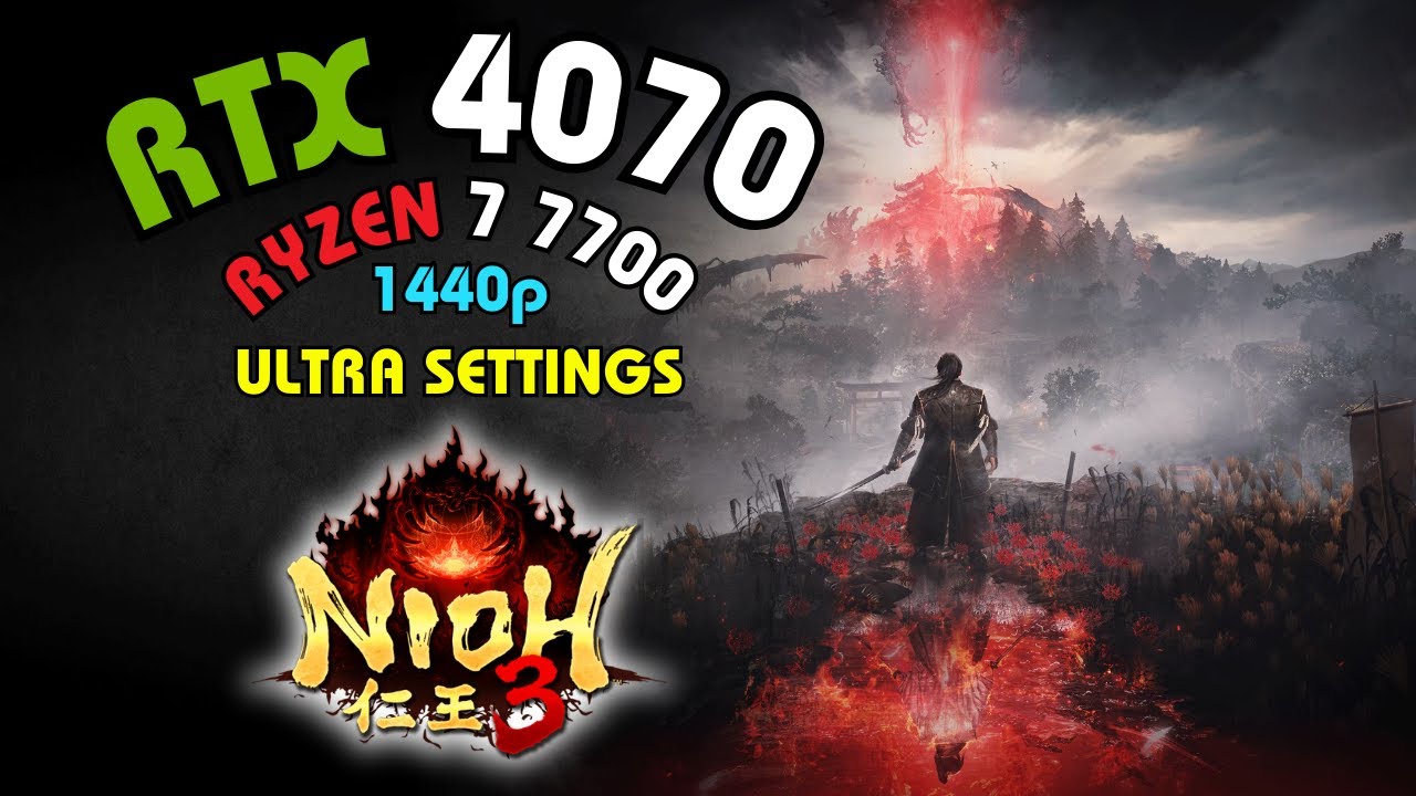 NIOH 3 Ultra Settings | RTX 4070 | Ryzen 7 7700 | 32GB Ram | 1440p