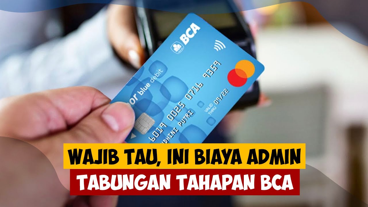 Wajib Tau, ini Biaya admin Tabungan Tahapan BCA