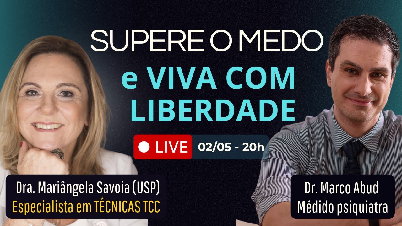 Ansiedade e Medo? Veja T&eacute;cnicas comprovadas da TCC com Dra. Mari&acirc;ngela Savoia e Dr. Marco Abud