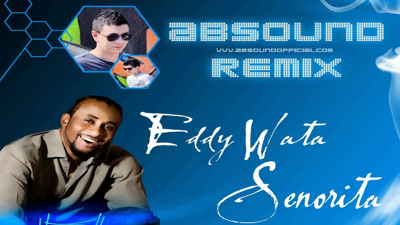 Eddy Wata - Senorita (ABSOUND Remix) HD