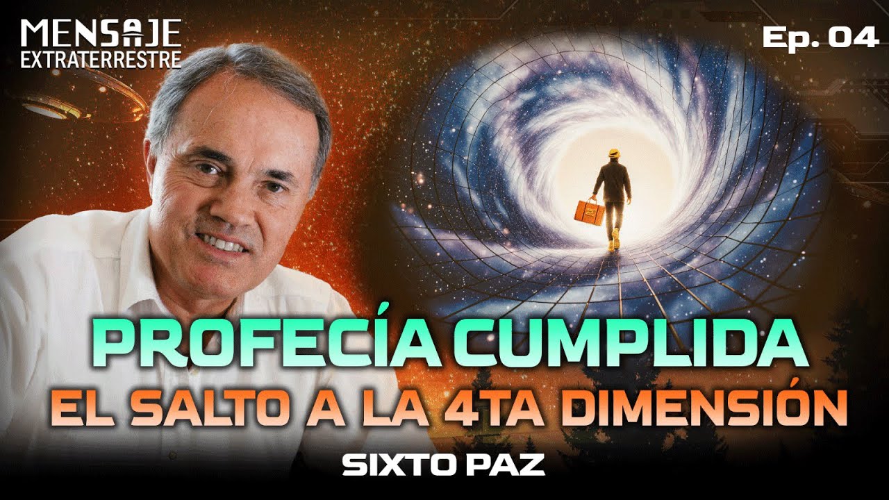 PROFEC&Iacute;A CUMPLIDA: Sincronizaci&oacute;n de los Tiempos y Salto a la 4&ordf; Dimensi&oacute;n | Sixto Paz