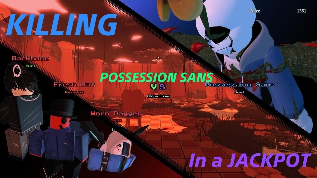 Undertale Last corridor : KILLING POSSESSION SANS IN A JACKPOT