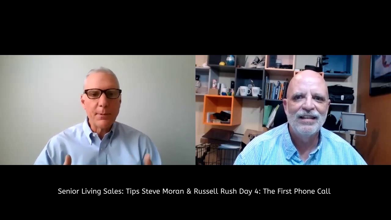 Senior Living Sales Tips: with Steve Moran and Russell Rush Day 6: The First Phone Call