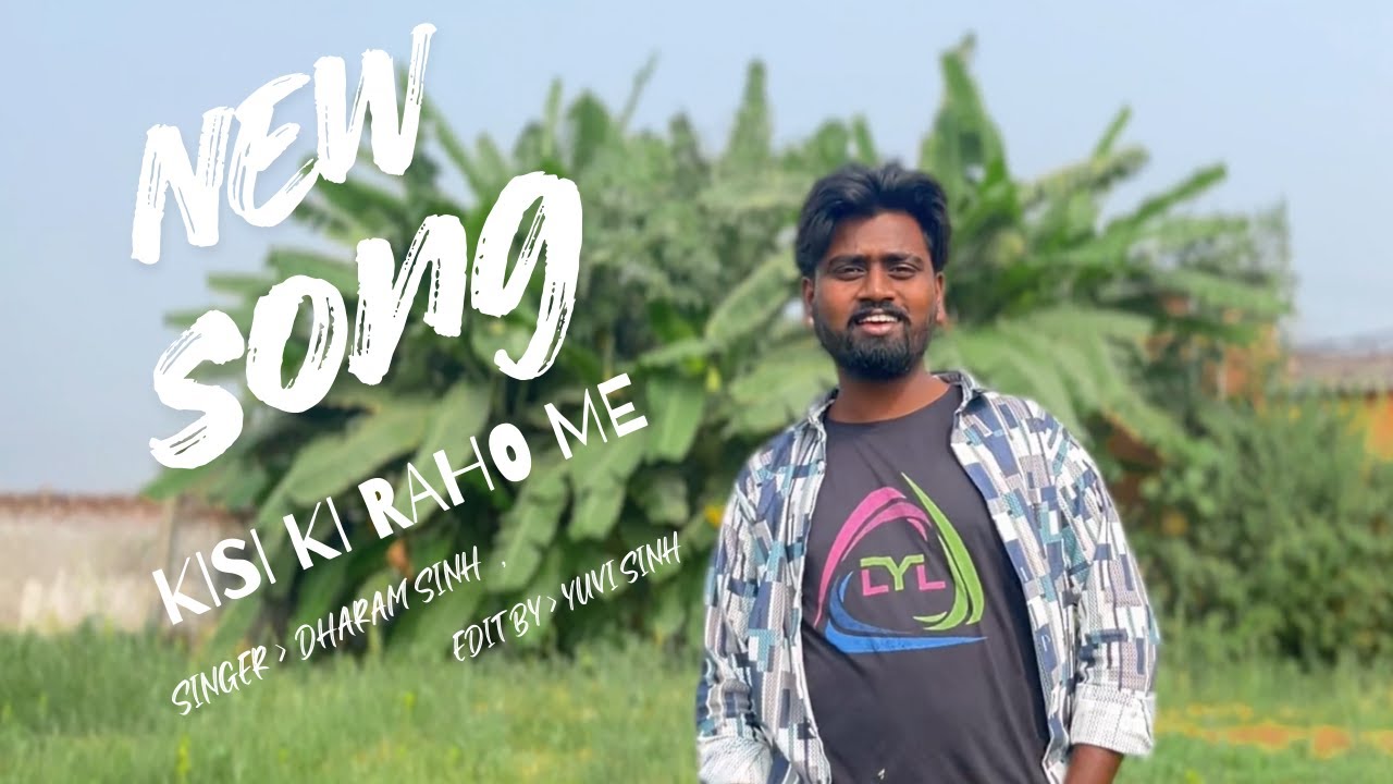 || Kisi Ki Raho Me  New song ||