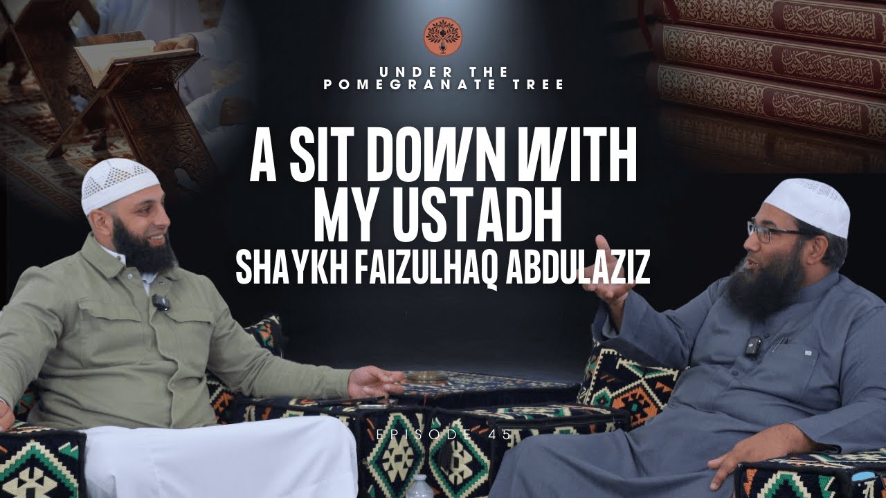A Sit Down with My Ustadh | Shaykh FaizulHaq AbdulAziz | Ep. 46